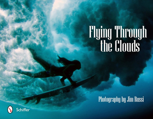 Book Review – Flying Through The Clouds: Surf Photography of Jim Russi